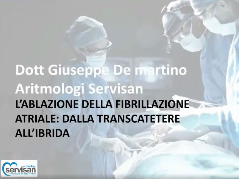 Il dott. Giuseppe De Martino spiega in parole semplici la fibrillazione atriale e l’ablazione transcatetere e ibrida